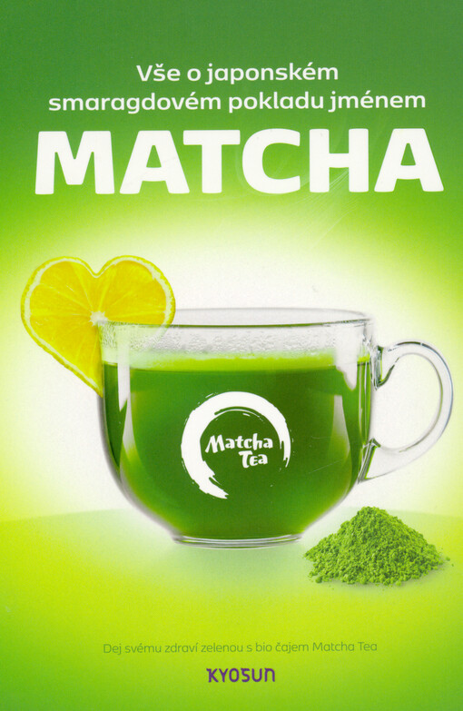 Vše o japonském smaragdovém pokladu jménem matcha