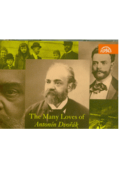 The Many Loves of Antonín Dvořák (odkaz v elektronickém katalogu)