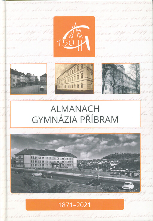 Almanach Gymnázia Příbram : 1871-2021