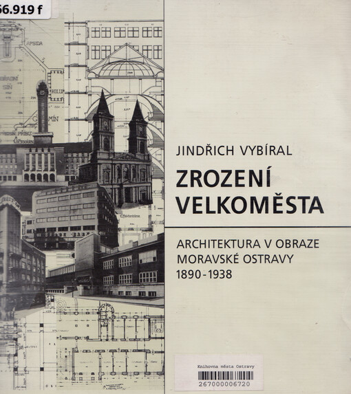 Zrození velkoměsta : architektura v obraze Moravské Ostravy