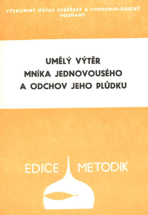 Umělý výtěr mníka jednovousého a odchov jeho plůdku