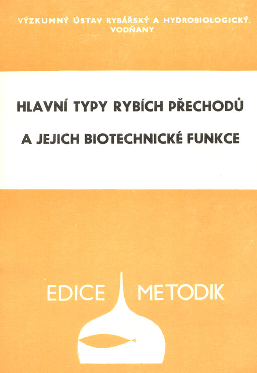 Hlavní typy rybích přechodů a jejich biotechnické funkce