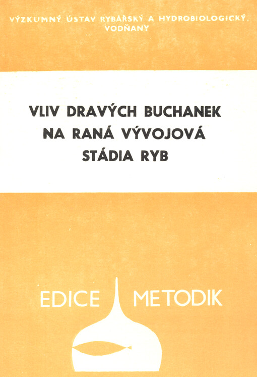 Vliv dravých buchanek na raná vývojová stádia ryb