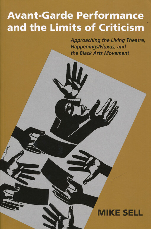 Avant-garde performance & the limits of criticism : approaching the Living Theatre, happenings/Fluxus, and the Black Arts movement