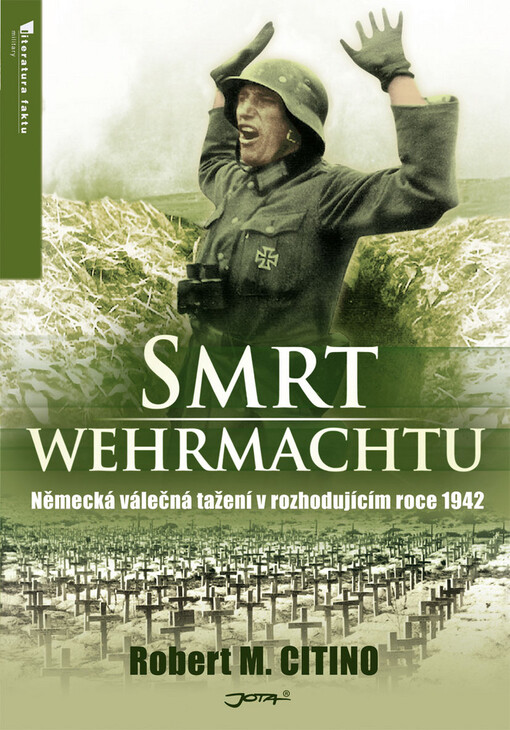 Smrt wehrmachtu: německá válečná tažení v rozhodujícím roce 1942