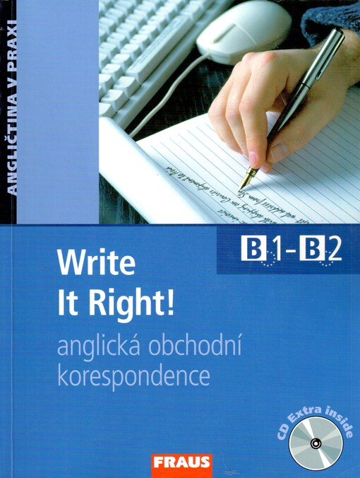 Write it right! : anglická obchodní korespondence : B1-B2 : učebnice s vkládaným CD extra, 1. vyd.