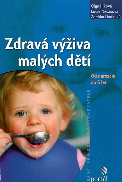 Zdravá výživa malých dětí : [od narození do 6 let]