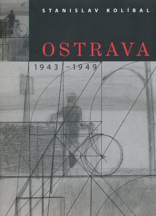 Stanislav Kolíbal : Ostrava / Kresby ke knihám