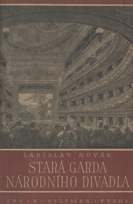 Stará garda Národního divadla :činohra - opera - balet