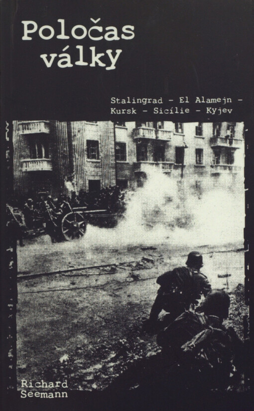 Poločas války: Stalingrad - El Alamejn - Kursk - Sicílie - Kyjev