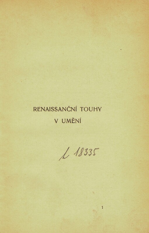 Renaissanční touhy v umění :kritická studie ; K rennaisanci kritiky ... : psáno v letech 1893-1902