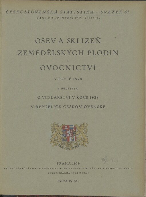 Osev a sklizeň zemědělských plodin a ovocnictví v roce 1928 s dodatkem o včelařství v roce 1928 v republice Československé