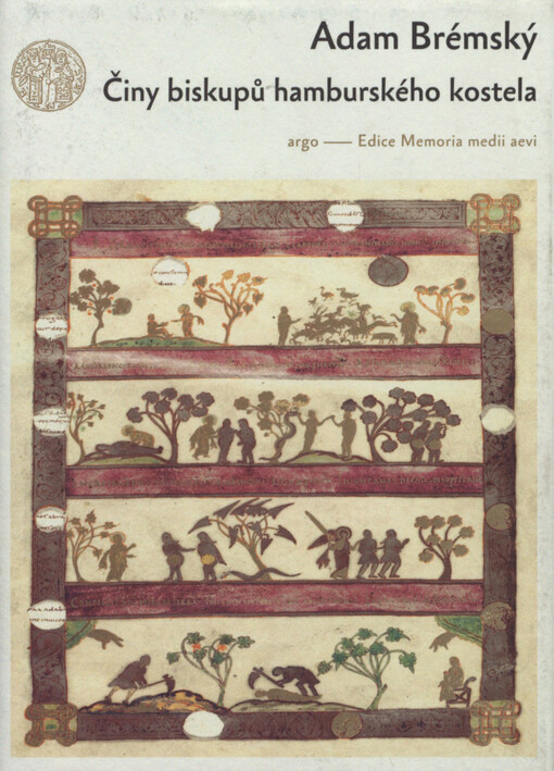 Činy biskupů hamburského kostela: velká kronika evropského Severu