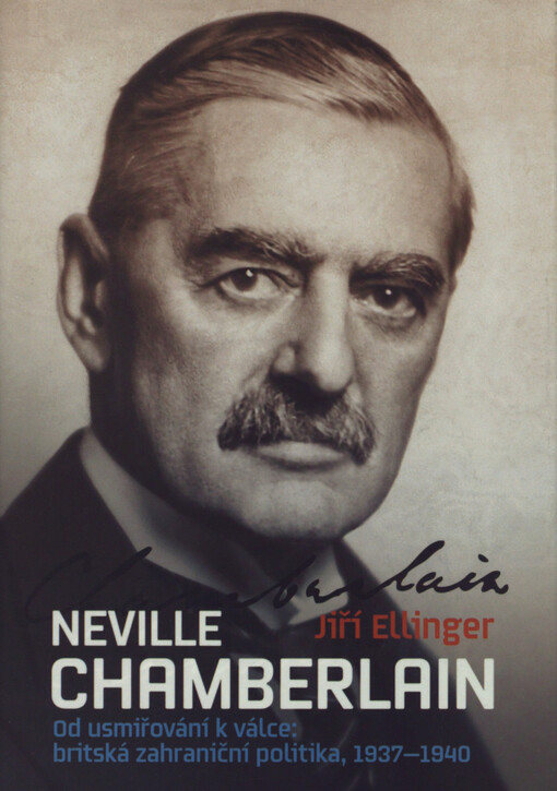 Neville Chamberlain: od usmiřování k válce: britská zahraniční politika, 1937-1940