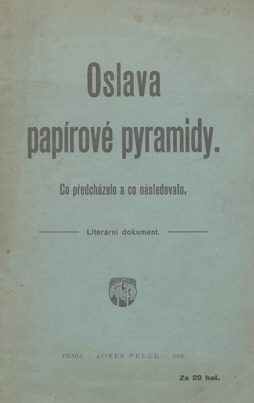 Oslava papírové pyramidy: Co předcházelo a co následovalo : Literární dokument