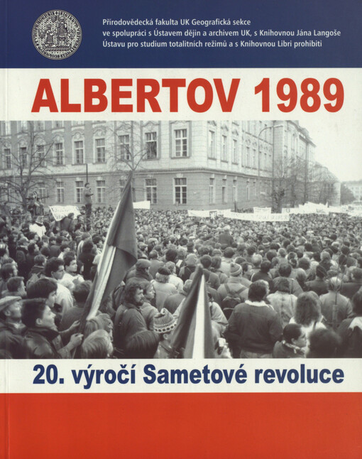 Albertov 1989: 20. výročí Sametové revoluce : katalog výstavy 17.11.2009-10.1.2010