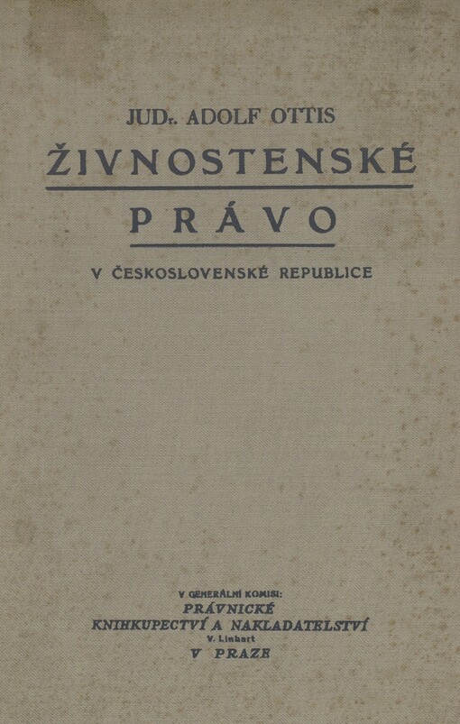 Živnostenské právo v Československé republice: živnostenský řád pro zemi Českou a zemi Moravskoslezskou : živnostenský zákon pre územie Slovenska a Podkarpatskej Rusi