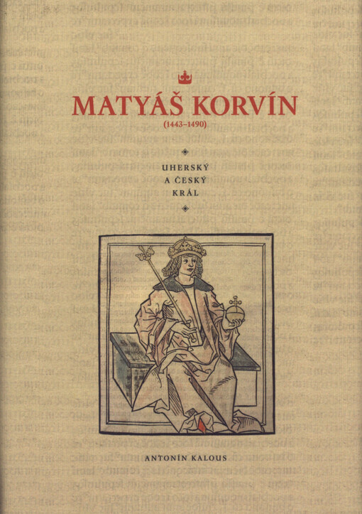Matyáš Korvín (1443-1490): uherský a český král