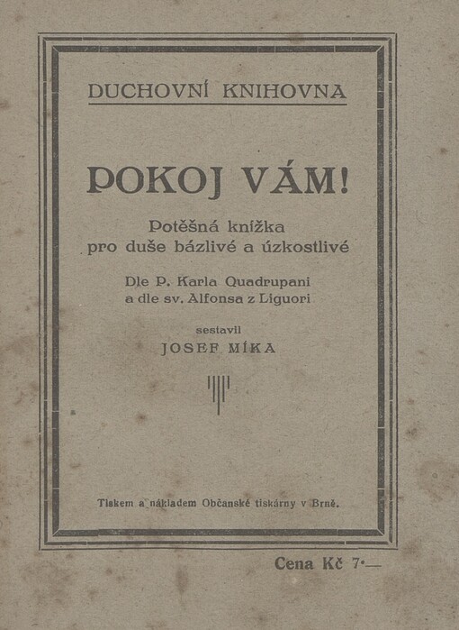 Pokoj vám!: potěšná knížka pro duše bázlivé a úzkostlivé