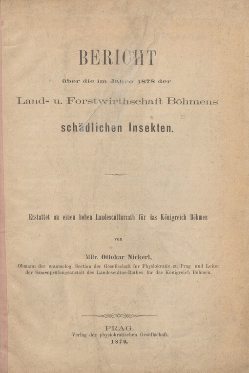 Bericht über die im Jahre 1878 der Land- u. Forstwirthschaft Böhmens schädlichen Insekten
