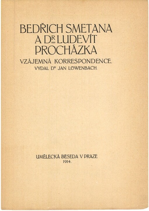 B. Smetana a Dr. Ludevít Procházka: vzájemná korrespondence