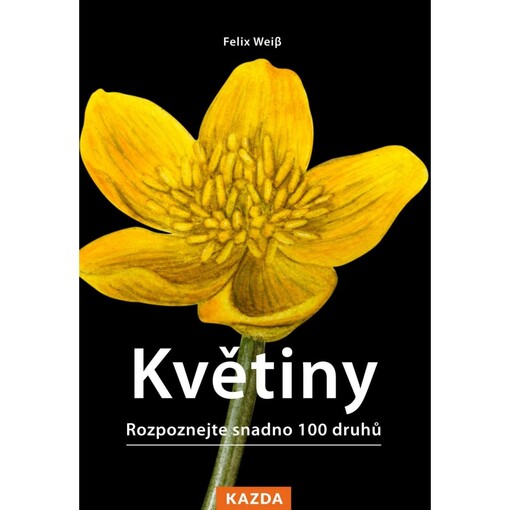Květiny : rozpoznejte snadno 100 druhů