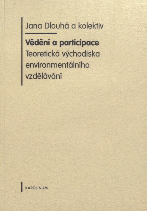 Vědění a participace: teoretická východiska environmentálního vzdělání