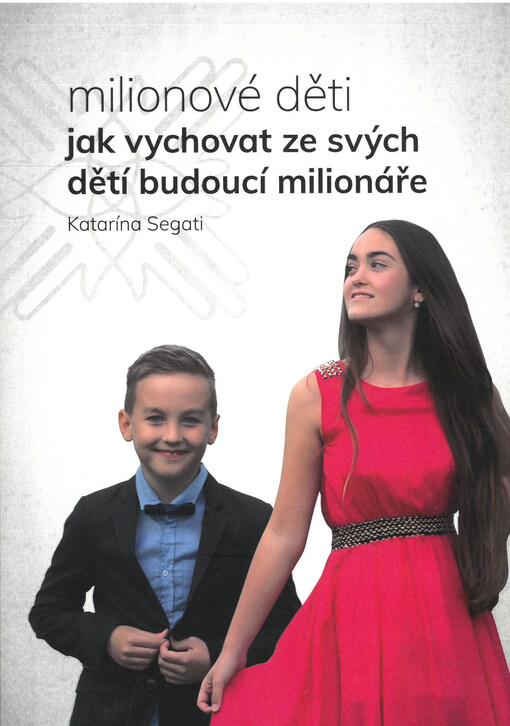 Milionové děti : jak vychovat ze svých dětí budoucí milionáře