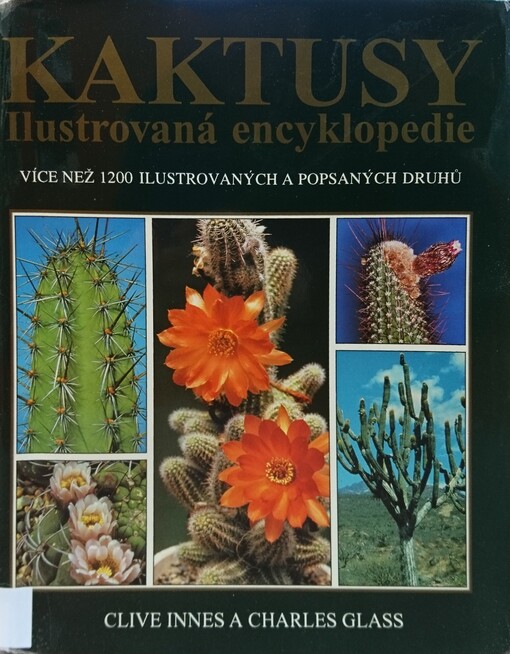 Kaktusy : Ilustrovaná encyklopedie / 