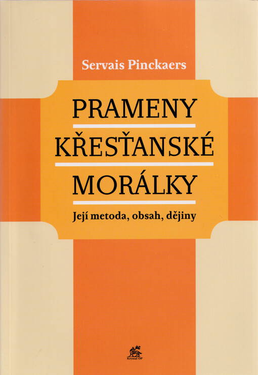 Prameny křesťanské morálky : její metoda, obsah, dějiny