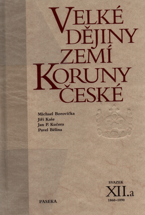 Velké dějiny zemí Koruny české. Svazek XII.a, 1860-1890