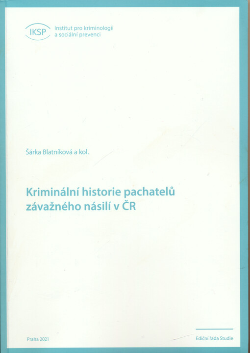 Kriminální historie pachatelů závažného násilí v ČR