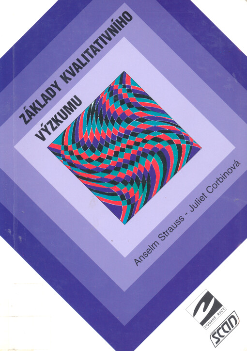 Základy kvalitativního výzkumu: postupy a techniky metody zakotvené teorie