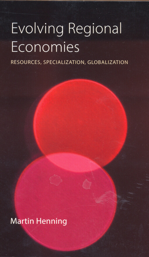 Evolving regional economies : resources, specialization, globalization