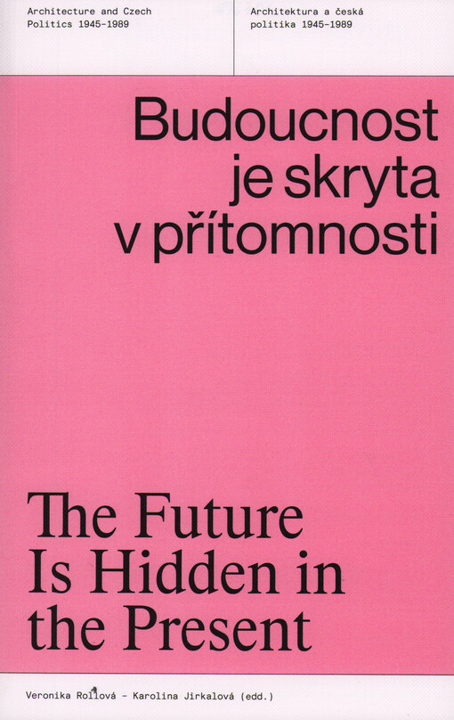 Budoucnost je skryta v přítomnosti = The future is hidden in the present