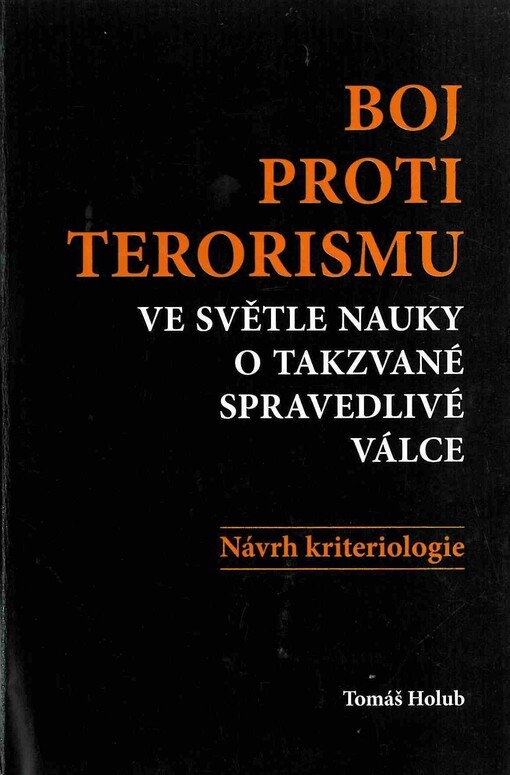 Boj proti terorismu ve světle nauky o takzvané spravedlivé válce : návrh kriteriologie