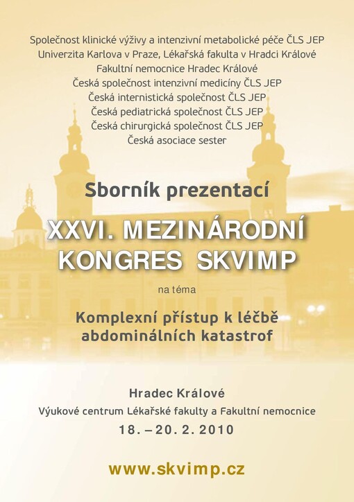 XXVI. mezinárodní kongres SKVIMP na téma Komplexní přístup k léčbě abdominálních katastrof : Hradec Králové, 18.-20.2.2010 : sborník prezentací