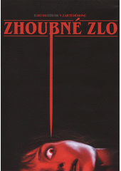 Zhoubné zlo  (odkaz v elektronickém katalogu)