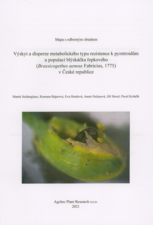 Výskyt a disperze metabolického typu rezistence k pyretroidům u populací blýskáčka řepkového (Brassicogethes aeneus Fabricius, 1775) v České republice : mapa s odborným obsahem