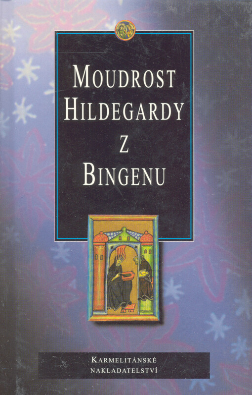 Moudrost Hildegardy z Bingenu