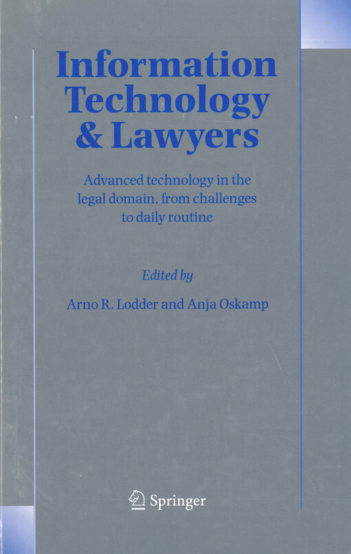 Information technology and lawyers : advanced technology in the legal domain, from challenges to daily routine