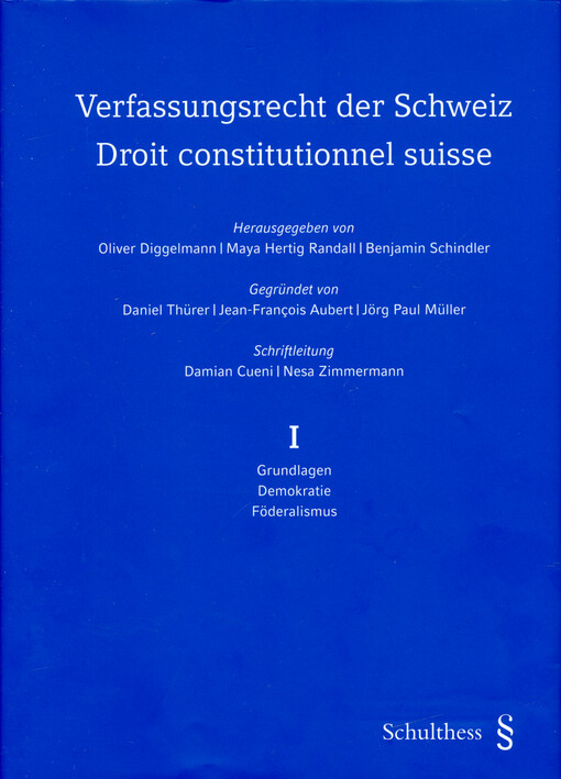 Verfassungsrecht der Schweiz = Droit constitutionnel suisse. I, Grundlagen, Demokratie, Föderalismus