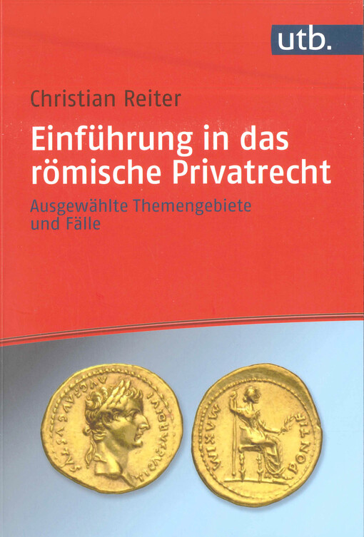 Einführung in das römische Privatrecht : ausgewählte Themengebiete und Fälle