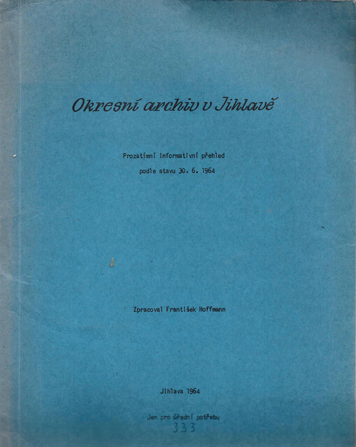 Okresní archiv v Jihlavě: prozatímní inf. přehl. podle stavu 30.6.1964