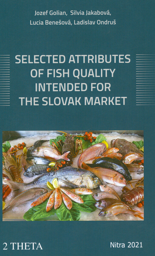 Selected attributes of fish quality intended for the Slovak market : scientific monograph