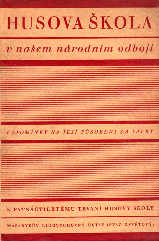 Husova škola v našem národním odboji : vzpomínky na její působení za války
