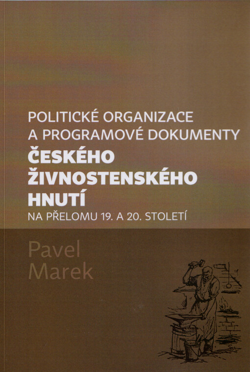 Politické organizace a programové dokumenty českého živnostenského hnutí na přelomu 19. a 20. století