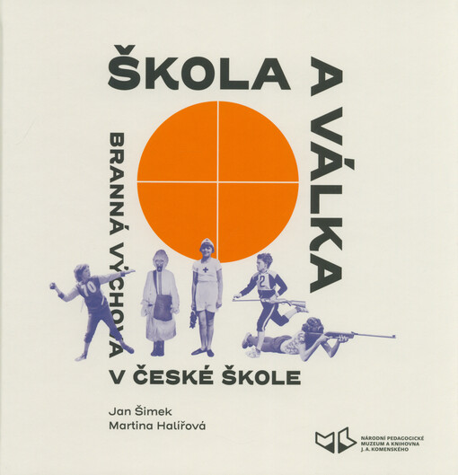 Škola a válka : branná výchova v české škole