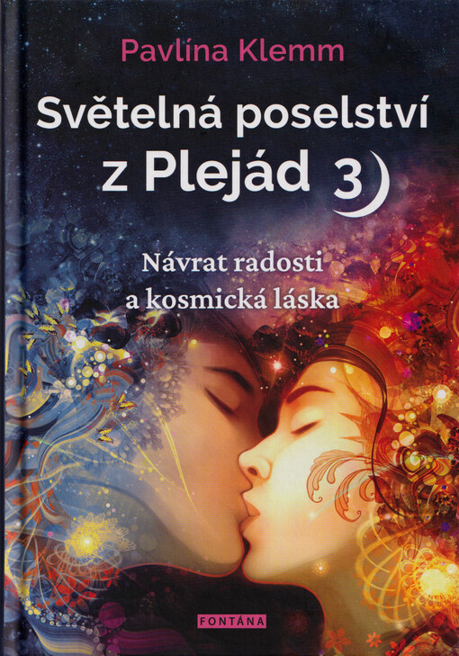 Světelná poselství z Plejád. 3, Návrat radosti a kosmická láska