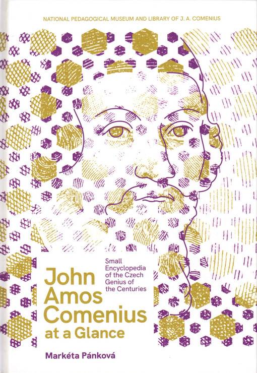 John Amos Comenius at a glance : small encyclopedia of the Czech genius of the centuries